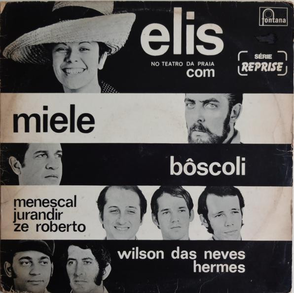 Elis, Miele, Bôscoli, Menescal, Ze Roberto, Wilson Das Neves