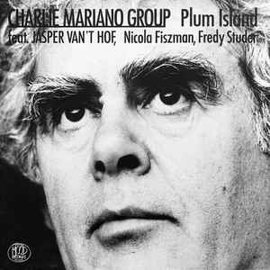 Charlie Mariano Group Feat. Jasper Van't Hof, Nicola Fiszman*, Fredy Studer - Plum Island