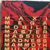 Various - Maxi • Mega • Mobile • Master • Massive • Madness • Mammoth • Multiple • Monster • Mixology!