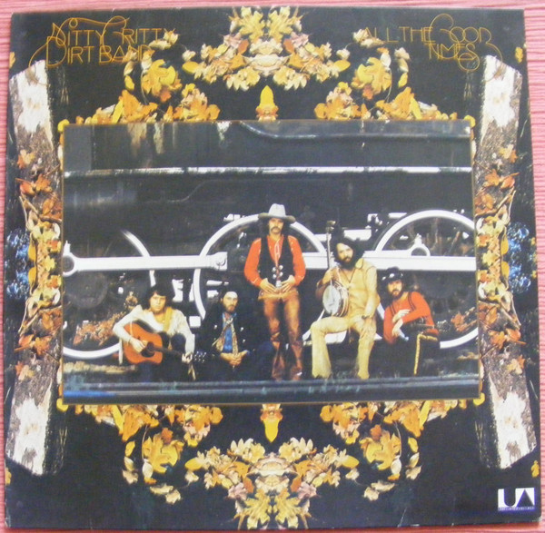 NITTY GRITTY DIRT BAND「ALL THE GOOD TIMES」米ORIG [UA] ステッカー