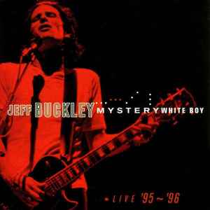 Jeff Buckley - Mystery White Boy: Live '95 - '96 album cover