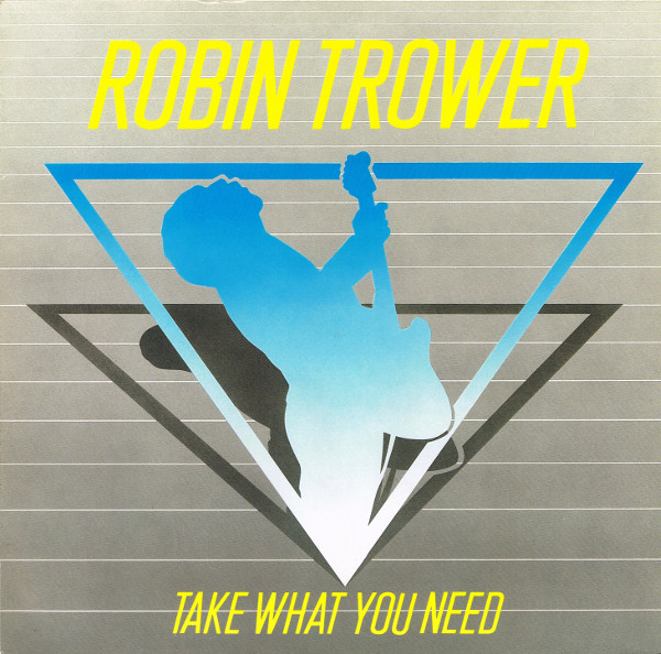 Обложка конверта виниловой пластинки Robin Trower - Take What You Need