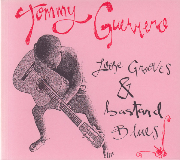 Tommy Guerrero - Loose Grooves & Bastard Blues | Releases 