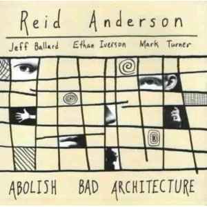 Reid Anderson - Abolish Bad Architecture album cover