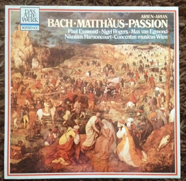 télécharger l'album Bach Paul Esswood Nigel Rogers Max van Egmond Nikolaus Harnoncourt Concentus Musicus Wien - Matthäus Passion Arien Arias