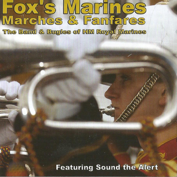 The Band Of HM Royal Marines – Fox's Marines Marches u0026 Fanfares (2004