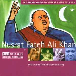 Nusrat Fateh Ali Khan - The Rough Guide To Nusrat Fateh Ali Khan