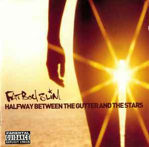 Fatboy Slim - Halfway Between The Gutter And The Stars album cover