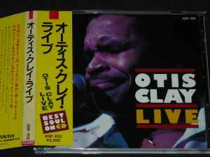 Otis Clay – Live! Otis Clay (1986, 1st Press, CD) - Discogs