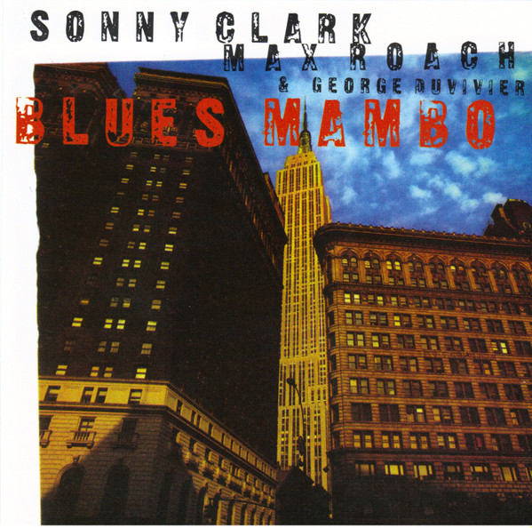 Sonny Clark / Max Roach & George Duvivier – Blues Mambo (1997, CD