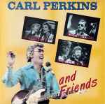 Cover of Carl Perkins And Friends..., 1990, CD