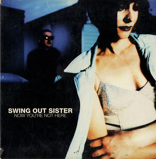Swing Out Sister – Now You're Not Here (1997, CD) - Discogs