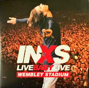 Live Baby Live Wembley Stadium - INXS