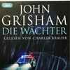 John Grisham Gelesen Von Charles Brauer - Die Wächter