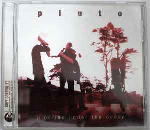 Pipeline Under The Ocean - Pluto