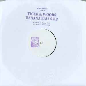 Tiger & Woods - Banana Balls EP