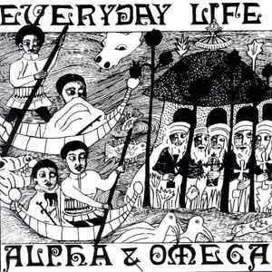 Everyday Life - Alpha & Omega