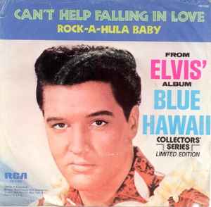 Can't Help Falling In Love / Rock-A-Hula Baby - Elvis Presley With The Jordanaires