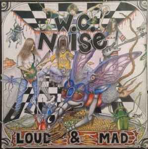 Loud & Mad - W.C. Noise