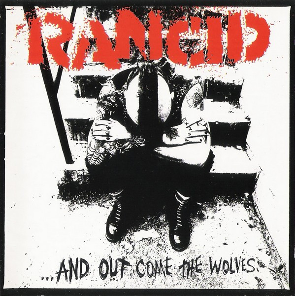 Rancid = ランシド – And Out Come The Wolves = アンド・アウト 
