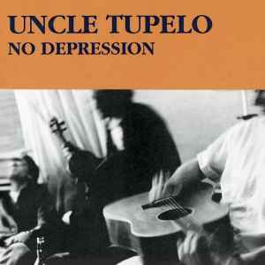 Uncle Tupelo - No Depression album cover