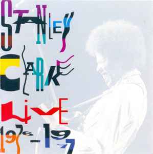 Stanley Clarke - Live 1976-1977 album cover