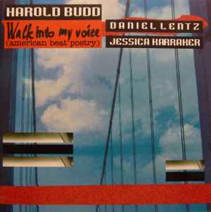 Harold Budd - Walk Into My Voice (American Beat Poetry) album cover