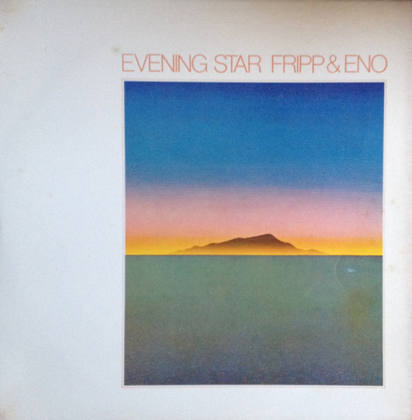 Fripp & Eno - Evening Star | Releases | Discogs