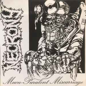 Mucu-Purulent Miscarriage (Vinyl, 7