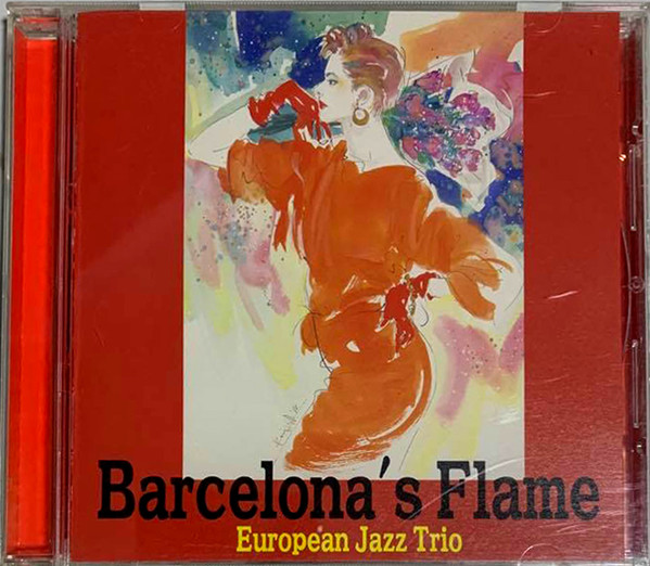 European Jazz Trio u003d ヨーロピアン・ジャズ・トリオ - Barcelona's Flame u003d バルセロナの炎 |  Releases | Discogs