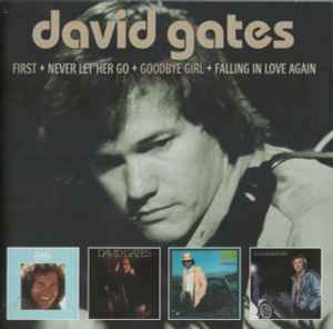 David Gates - First / Never Let Her Go / Goodbye Girl / Falling In Love Again album cover
