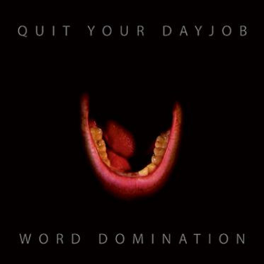 lataa albumi Quit Your Dayjob - Word Domination