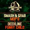 Deekline*, Smash & Grab (2) - MOP'd / Funky Child
