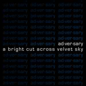 Ad·ver·sary - A Bright Cut Across Velvet Sky