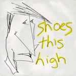 Cover of Shoes This High, 1981-02-00, Vinyl