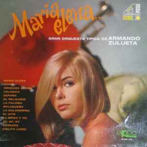 Gran Orquesta Tipica De Armando Zulueta - Maria Elena... album cover