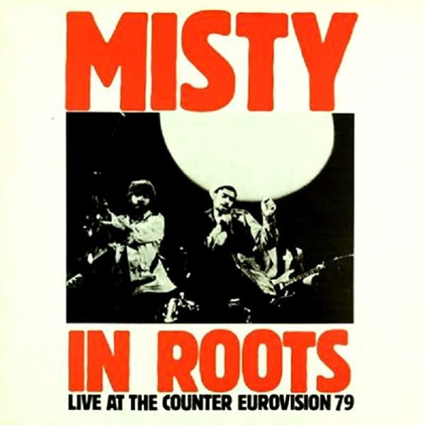 Misty In Roots - Live At The Counter Eurovision 79 | Releases