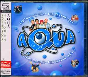 Aqua – Cartoon Heroes ~ The Best Of Aqua (2012, SHM-CD, CD) - Discogs