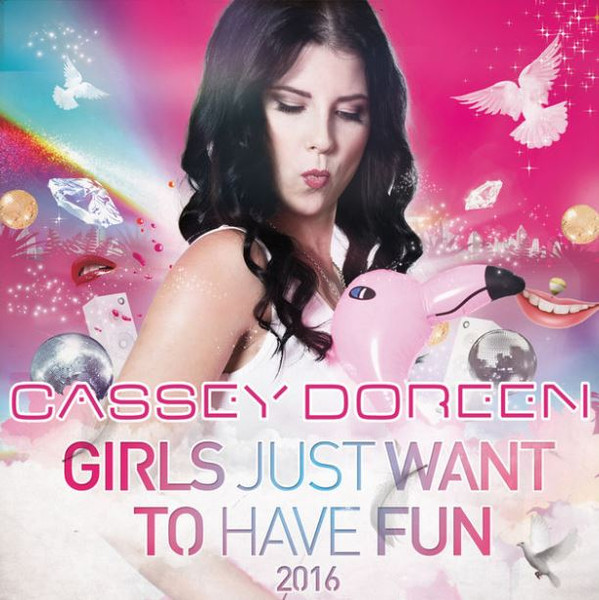 Album herunterladen Cassey Doreen - Girls Just Want To Have Fun 2016