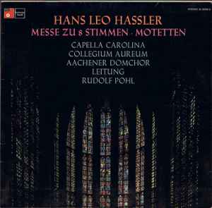 Hans Leo Haßler - Messe Zu 8 Stimmen • Motetten Album-Cover