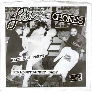 Make Out Party / Straightjacket Baby - Loli & The Chones