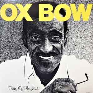 King Of The Jews - Ox Bow