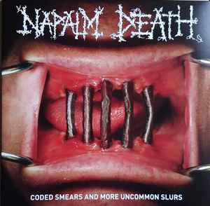 Napalm Death - Coded Smears And More Uncommon Slurs