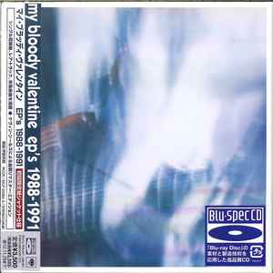 My Bloody Valentine – EP's 1988-1991 (2012, Blu-spec CD, CD) - Discogs