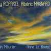 Guy Ropartz* / Albéric Magnard, Alain Meunier, Anne Le Bozec - Sonates Pour Violoncelle Et Piano