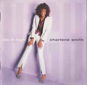 Charlene Smith - Life Is High | Releases | Discogs