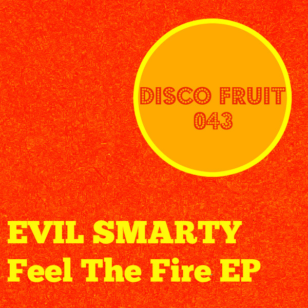 descargar álbum Evil Smarty - Feel The Fire EP