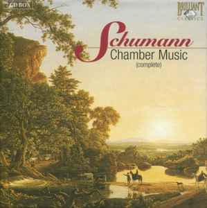 Robert Schumann - Chamber Music (Complete)