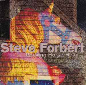 Steve Forbert - Rocking Horse Head