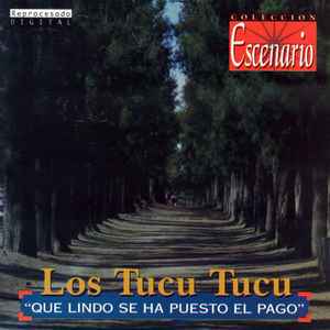 Los Tucu Tucu - Que Lindo Se Ha Puesto El Pago album cover